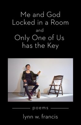 Me and God Locked in a Room and Only One of Us has the Key