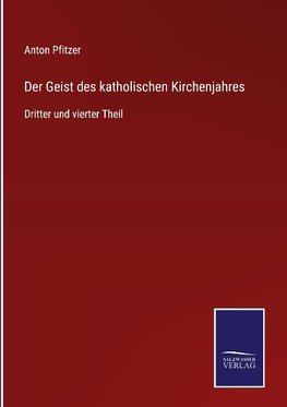 Der Geist des katholischen Kirchenjahres