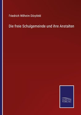 Die freie Schulgemeinde und ihre Anstalten