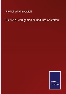 Die freie Schulgemeinde und ihre Anstalten