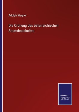 Die Ordnung des österreichischen Staatshaushaltes