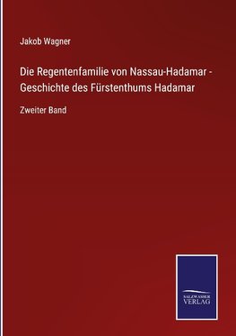 Die Regentenfamilie von Nassau-Hadamar - Geschichte des Fürstenthums Hadamar