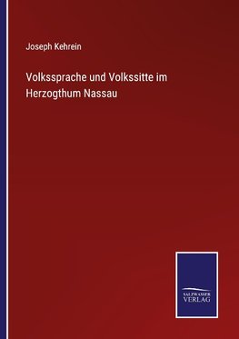 Volkssprache und Volkssitte im Herzogthum Nassau