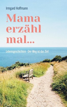 Mama erzähl mal...