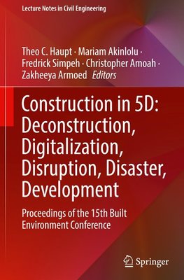 Construction in 5D: Deconstruction, Digitalization, Disruption, Disaster, Development