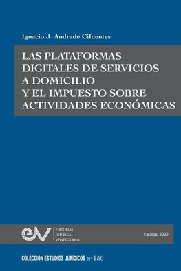 LAS PLATAFORMAS DIGITALES DE SERVICIOS A DOMICILIO Y EL IMPUESTO SOBRE ACTIVIDADES ECONÓMICAS. Caso de estudio