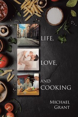 Life, Love and Cooking