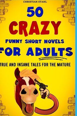 50 Crazy Funny Short Novels for Adults