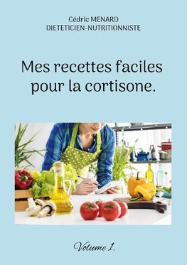 Mes recettes faciles pour la cortisone.