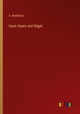 Haut, Haare und Nägel