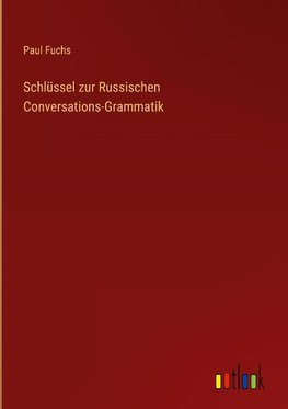 Schlüssel zur Russischen Conversations-Grammatik