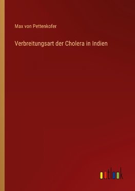 Verbreitungsart der Cholera in Indien