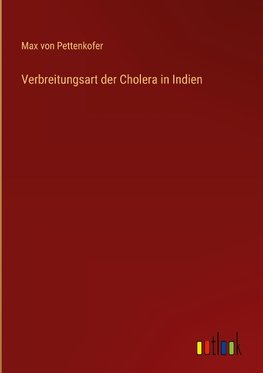 Verbreitungsart der Cholera in Indien