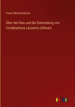 Über den Bau und die Entwicklung von Cordylophora Lacustris (Allman)