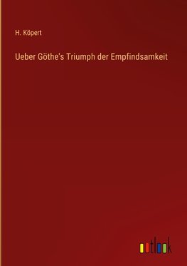 Ueber Göthe's Triumph der Empfindsamkeit