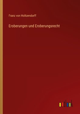 Eroberungen und Eroberungsrecht