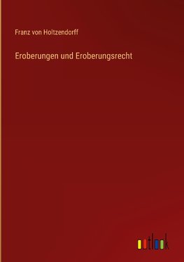 Eroberungen und Eroberungsrecht