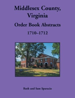 Middlesex County, Virginia Order Book, 1710-1712