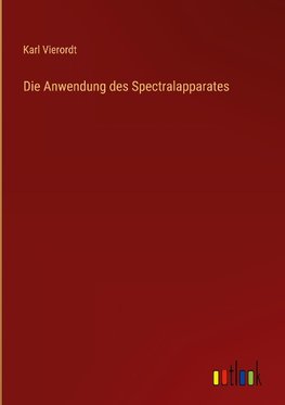 Die Anwendung des Spectralapparates