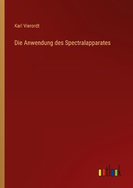 Die Anwendung des Spectralapparates