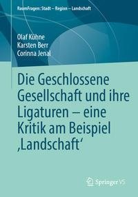 Die Geschlossene Gesellschaft und ihre Ligaturen - eine Kritik am Beispiel ,Landschaft'