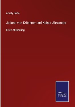 Juliane von Krüdener und Kaiser Alexander