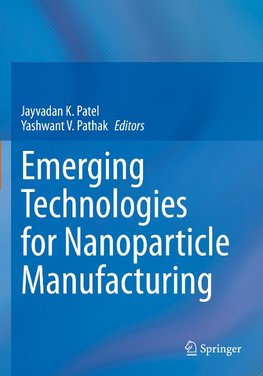 Emerging Technologies for Nanoparticle Manufacturing