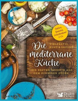 Die mediterrane Küche - vielfältig, bunt und gesund