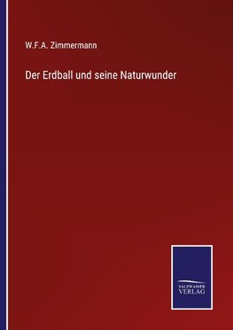 Der Erdball und seine Naturwunder