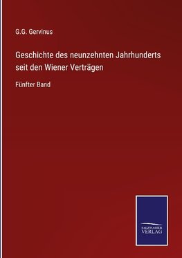 Geschichte des neunzehnten Jahrhunderts seit den Wiener Verträgen