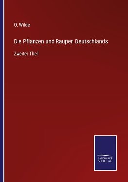 Die Pflanzen und Raupen Deutschlands