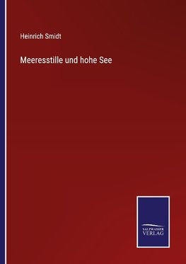 Meeresstille und hohe See