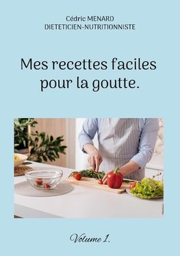 Mes recettes faciles pour la goutte.