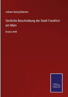 Oertliche Beschreibung der Stadt Frankfurt am Main