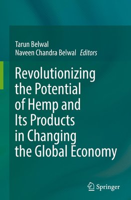 Revolutionizing the Potential of Hemp and Its Products in Changing the Global Economy