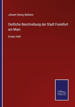 Oertliche Beschreibung der Stadt Frankfurt am Main