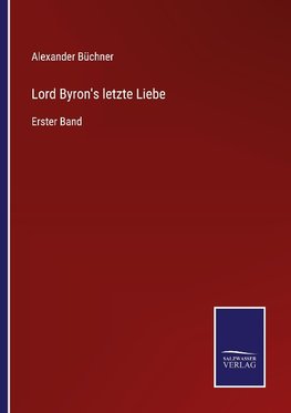 Lord Byron's letzte Liebe