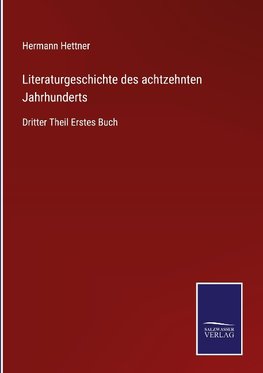 Literaturgeschichte des achtzehnten Jahrhunderts