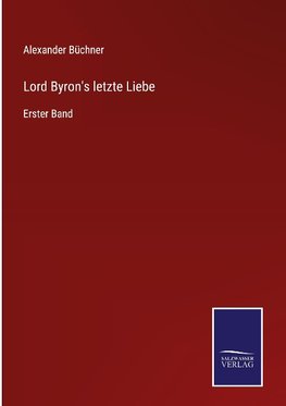 Lord Byron's letzte Liebe