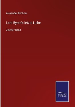 Lord Byron's letzte Liebe