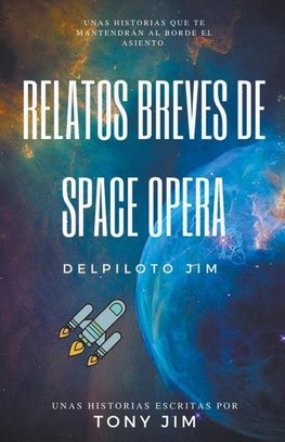 Relatos Breves de Space Opera del piloto Jim