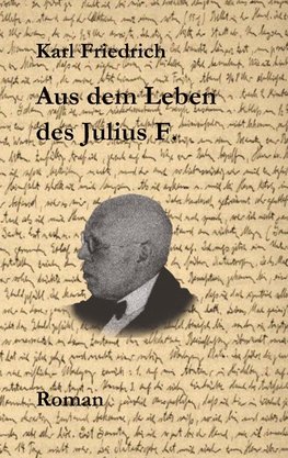 Aus dem Leben des Julius F.