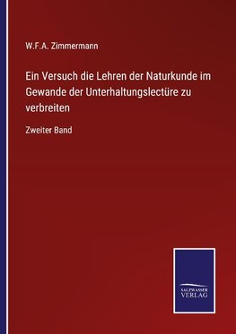 Ein Versuch die Lehren der Naturkunde im Gewande der Unterhaltungslectüre zu verbreiten