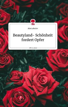 Beautyland- Schönheit fordert Opfer. Life is a Story - story.one