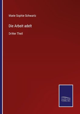 Die Arbeit adelt