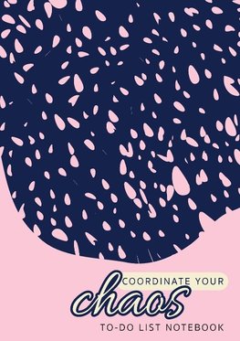 Coordinate Your Chaos | To-Do List Notebook