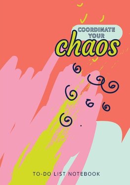 Coordinate Your Chaos | To-Do List Notebook