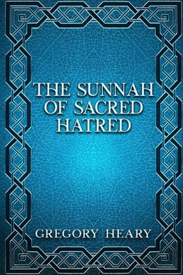 The Sunnah of Sacred Hatred