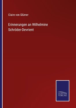 Erinnerungen an Wilhelmine Schröder-Devrient