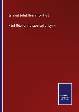 Fünf Bücher französischer Lyrik